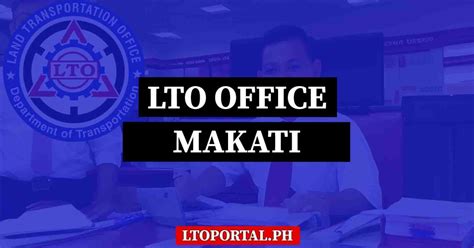 LTO Makati Office Location and Contact Information.